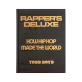 RAPPER'S DELUXE: HOW HIP HOP MADE THE WORLD
